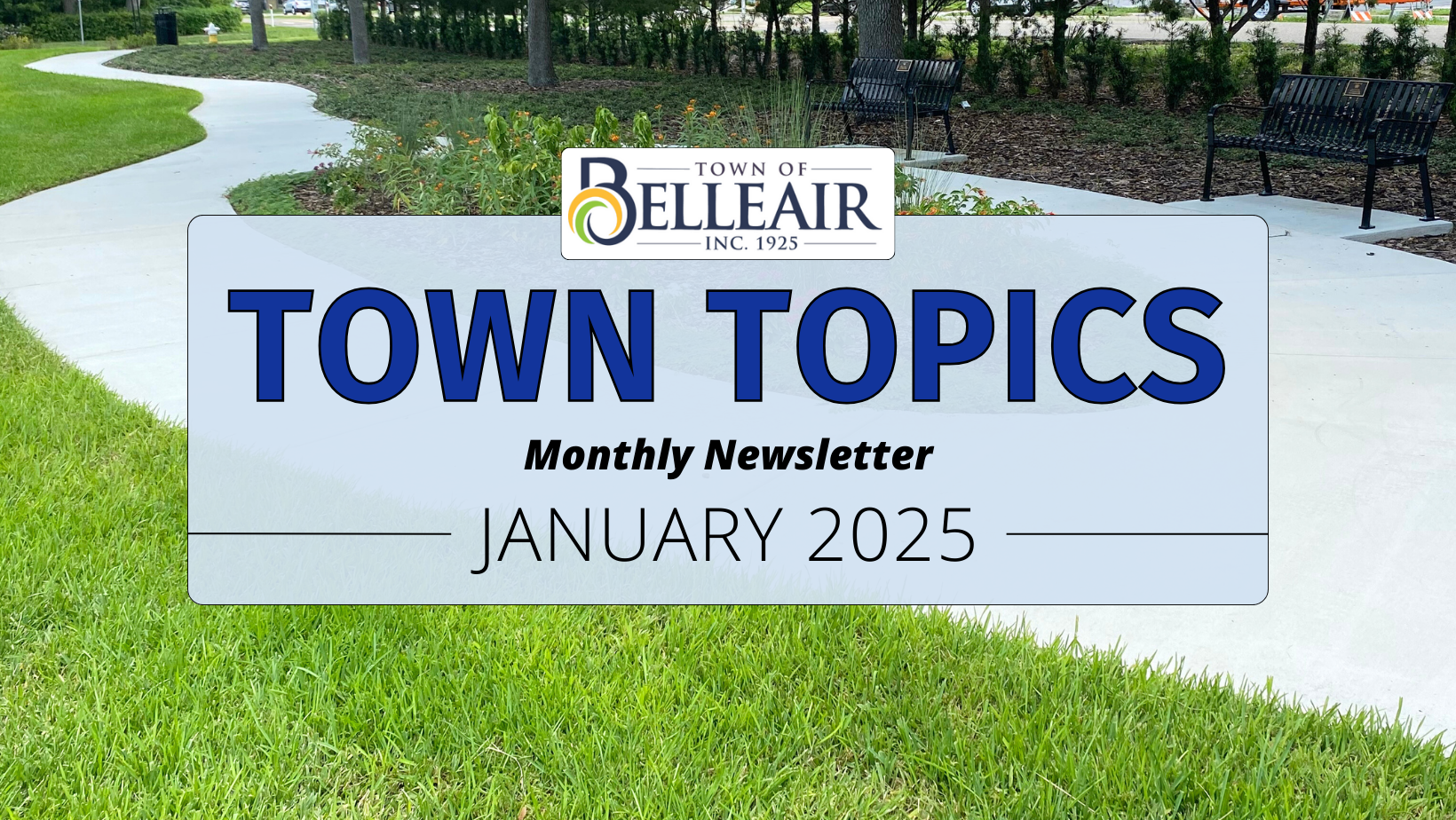 An image of texts says 'Town of Belleair Town Topics monthly newsletter. January 2025.'